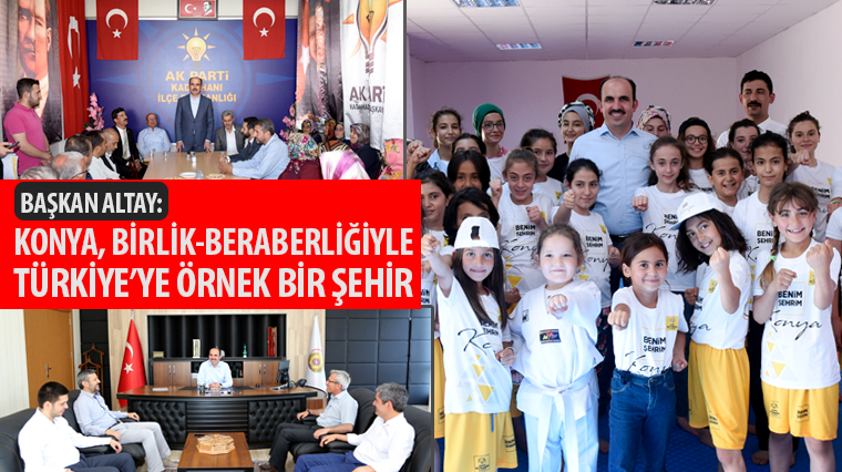 Başkan Altay: Konya, Birlik-Beraberliğiyle Türkiye'ye Örnek Bir Şehir