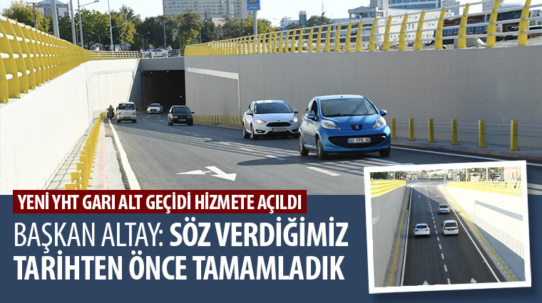 Yeni YHT Garı Alt Geçidi Hizmete Açıldı 