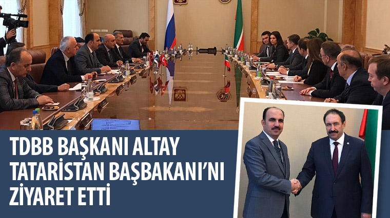 TDBB Başkanı Altay Tataristan Başbakanı'nı Ziyaret Etti