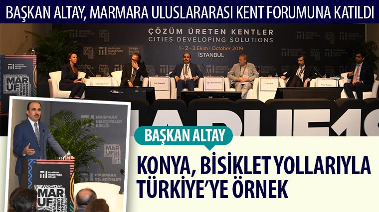 Başkan Altay, Marmara Uluslararası Kent Forumuna Katıldı