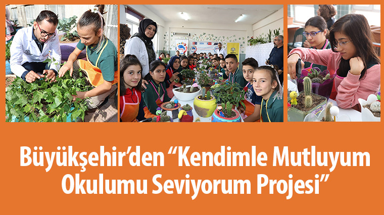 Büyükşehir'den 'Kendimle Mutluyum Okulumu Seviyorum Projesi'