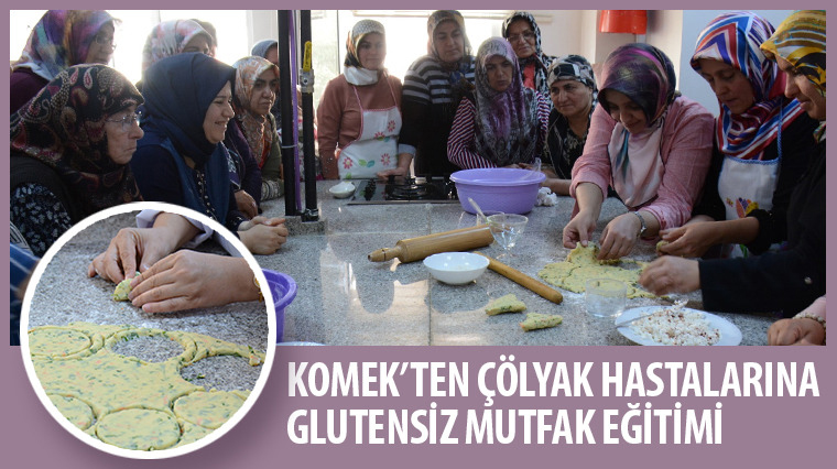 KOMEK'ten Çölyak Hastalarına Glutensiz Mutfak Eğitimi