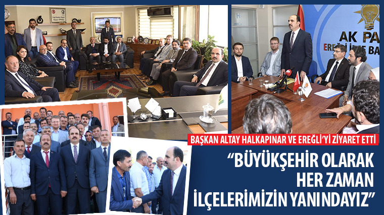 'Büyükşehir Olarak Her Zaman İlçelerimizin Yanındayız'