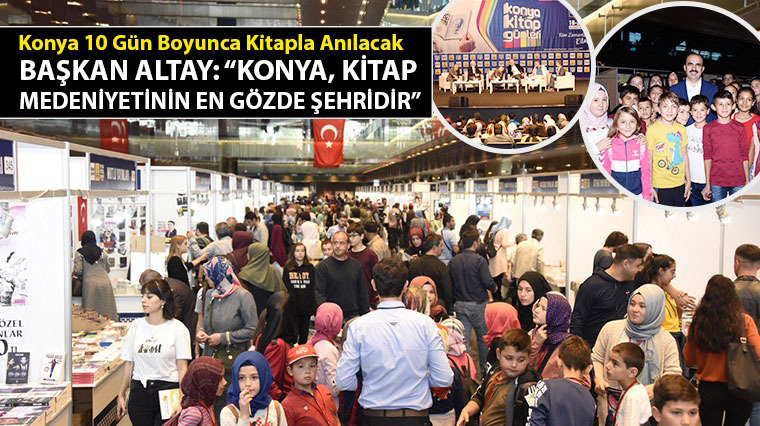 Başkan Altay: 'Konya, Kitap Medeniyetinin En Gözde Şehridir'