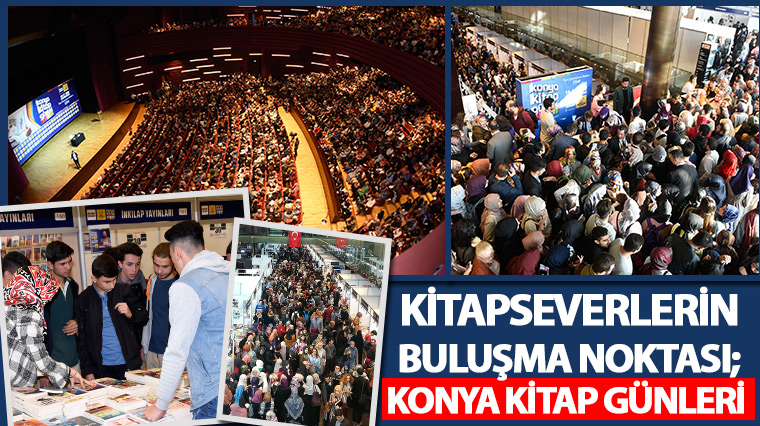 Kitapseverlerin Buluşma Noktası; Konya Kitap Günleri 