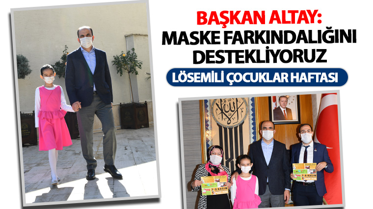 Başkan Altay: Maske Farkındalığını Destekliyoruz