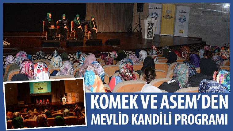 KOMEK ve ASEM'den Mevlid Kandili Programı
