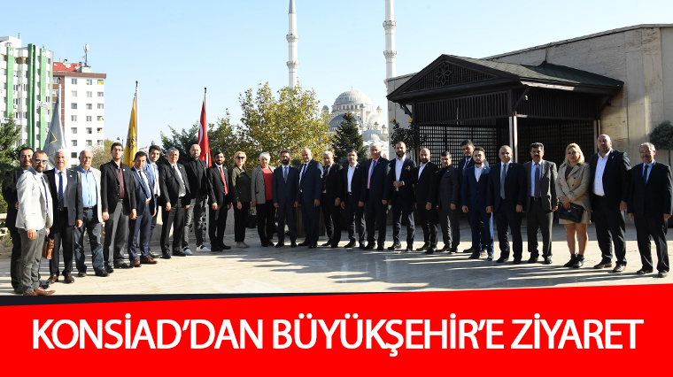 KONSİAD'dan Büyükşehir'e Ziyaret