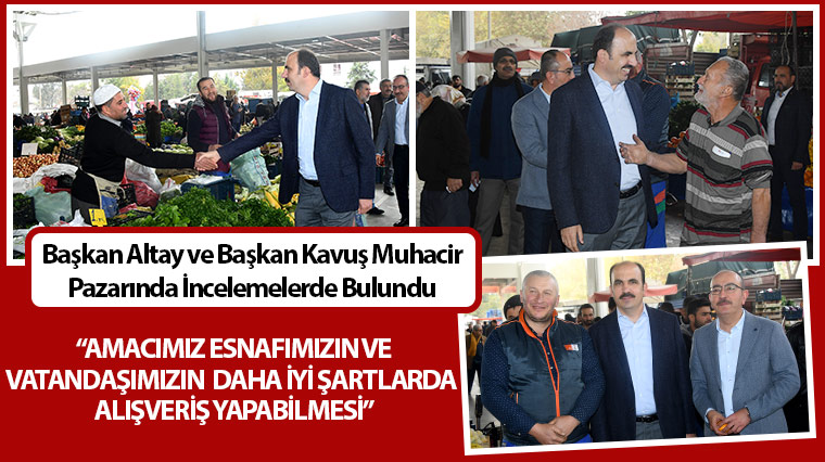 'Amacımız Esnafımızın ve Vatandaşımızın Daha İyi Şartlarda Alışveriş Yapabilmesi'