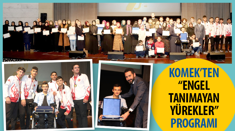 KOMEK'ten 'Engel Tanımayan Yürekler' Programı