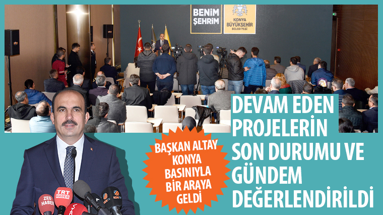 Başkan Altay Konya Basınıyla Bir Araya Geldi