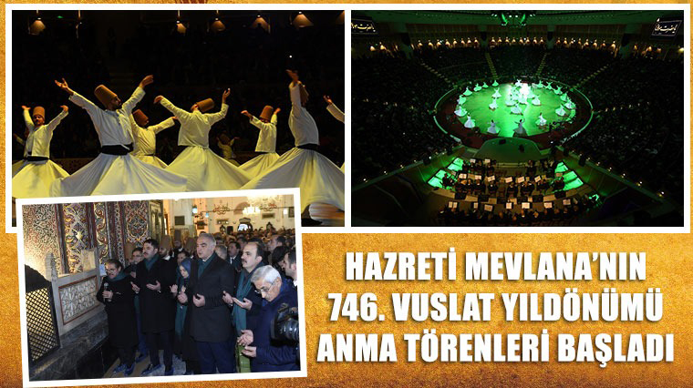 Hz. Mevlana'nın 746. Vuslat Yıldönümü Anma Törenleri Başladı