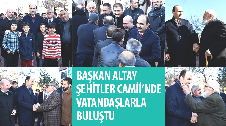 Başkan Altay Şehitler Camii'nde Vatandaşlarla Buluştu