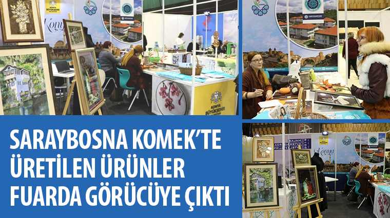 Saraybosna KOMEK'te Üretilen Ürünler Fuarda Görücüye Çıktı