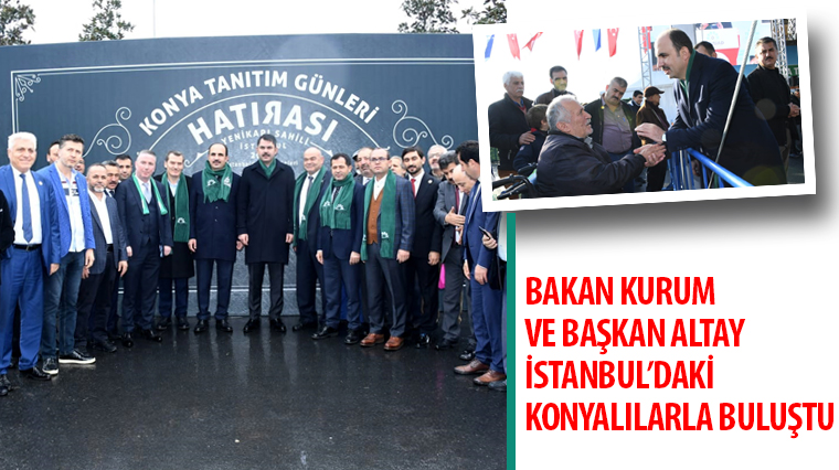 Bakan Kurum ve Başkan Altay İstanbul'daki Konyalılarla Buluştu