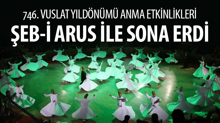 746. Vuslat Yıldönümü Anma Etkinlikleri Şeb-i Arus ile Sona Erdi