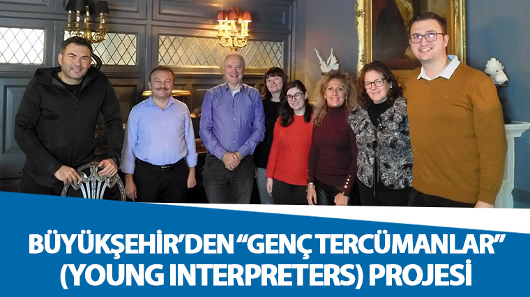 Büyükşehir'den Genç Tercümanlar (Young Interpreters) Projesi