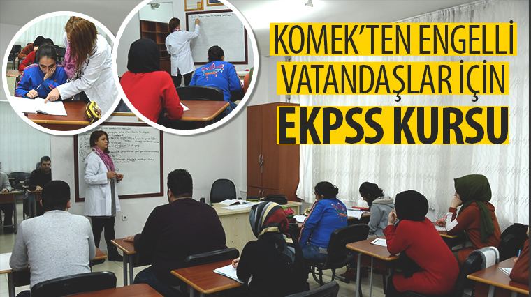 KOMEK'ten Engelli Vatandaşlar İçin EKPSS Kursu 