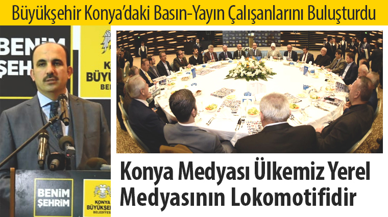 Büyükşehir Konya'daki Basın-Yayın Çalışanlarını Buluşturdu