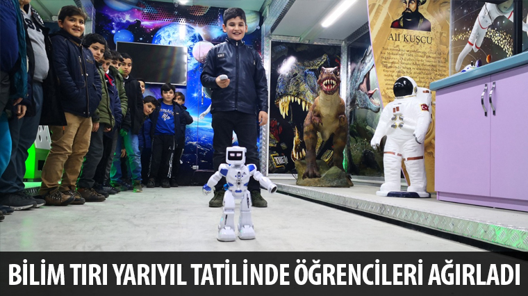 Bilim Tırı Yarıyıl Tatilinde 2 Bin Öğrenciyi Ağırladı