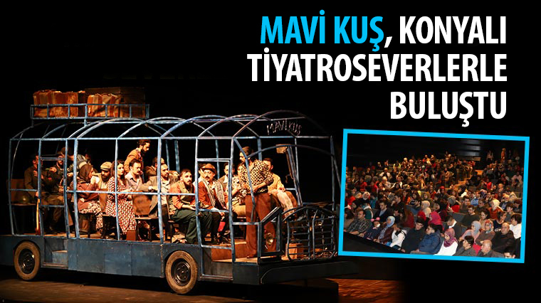 'Mavi Kuş' Konyalı Tiyatroseverlerle Buluştu