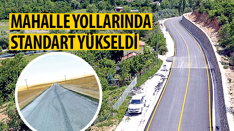 Mahalle Yollarında Standart Yükseldi