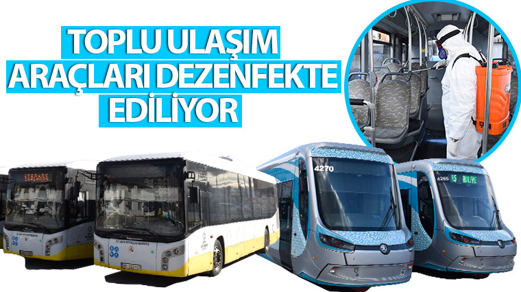 Toplu Ulaşım Araçları Dezenfekte Ediliyor