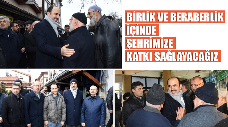 Birlik ve Beraberlik İçinde Şehrimize Katkı Sağlayacağız