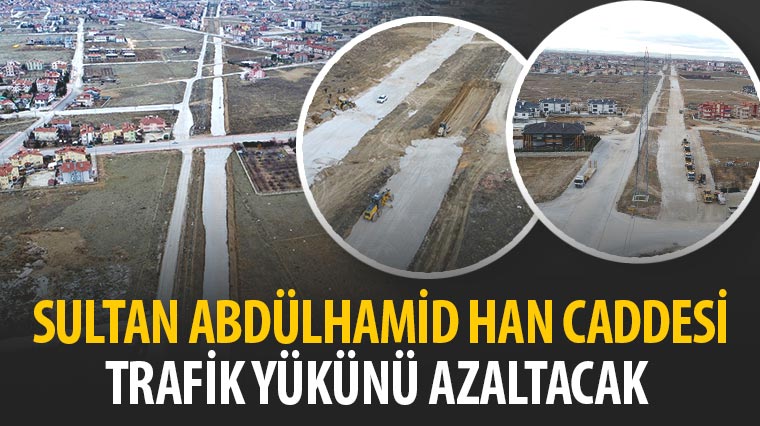 Sultan Abdülhamid Han Caddesi Trafik Yükünü Azaltacak 