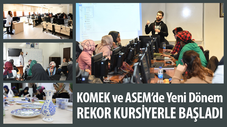 KOMEK ve ASEM'de Yeni Dönem Rekor Kursiyerle Başladı