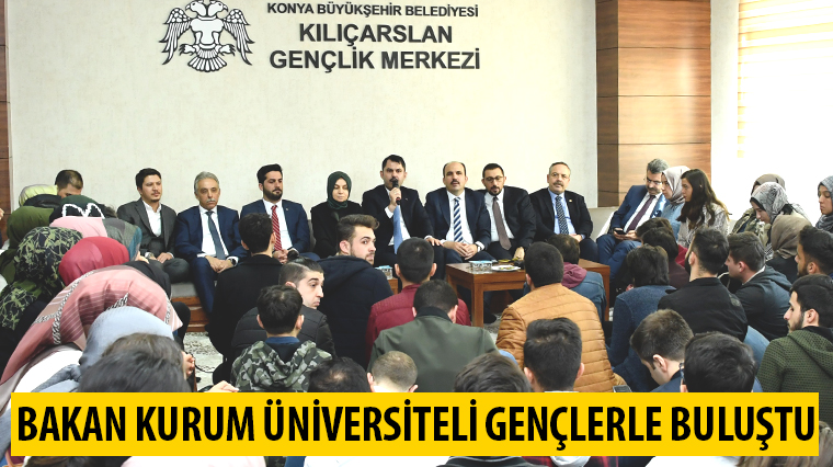 Bakan Kurum Üniversiteli Gençlerle Buluştu