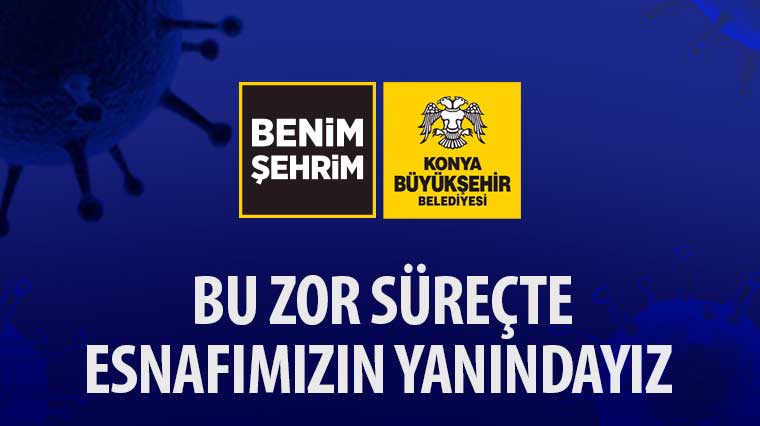 Bu Zor Süreçte Esnafımızın Yanındayız 
