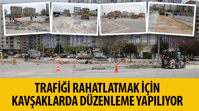 Trafiği Rahatlatmak İçin Kavşaklarda Düzenleme Yapılıyor 