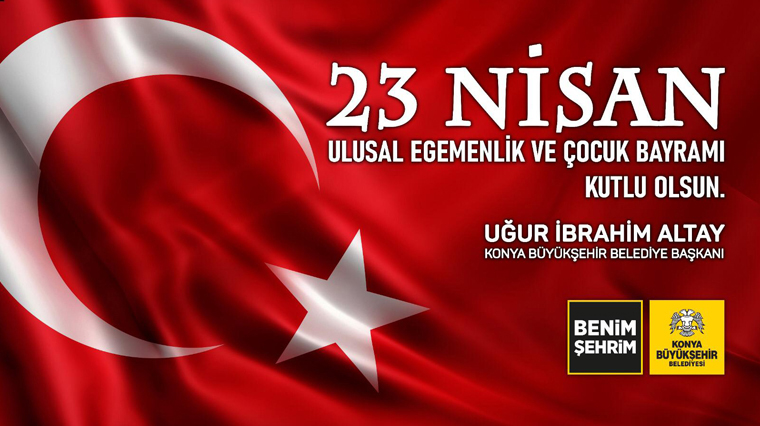 23 Nisan Ulusal Egemenlik Ve Çocuk Bayramı Kutlu Olsun