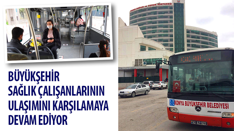 Büyükşehir Sağlık Çalışanlarının Ulaşımını Karşılamaya Devam Ediyor
