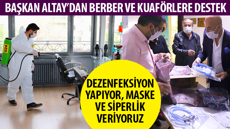 Başkan Altay'dan Berber ve Kuaförlere Destek