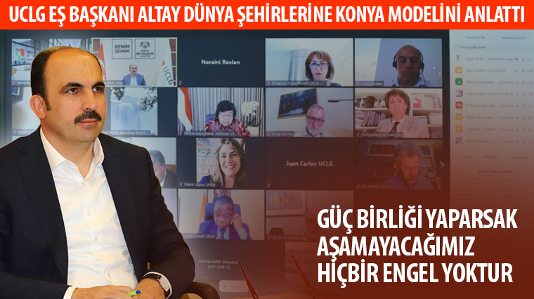 UCLG Eş Başkanı Altay Dünya Şehirlerine Konya Modelini Anlattı