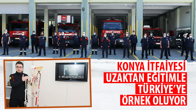 Konya İtfaiyesi Uzaktan Eğitimle Türkiye'ye Örnek Oluyor
