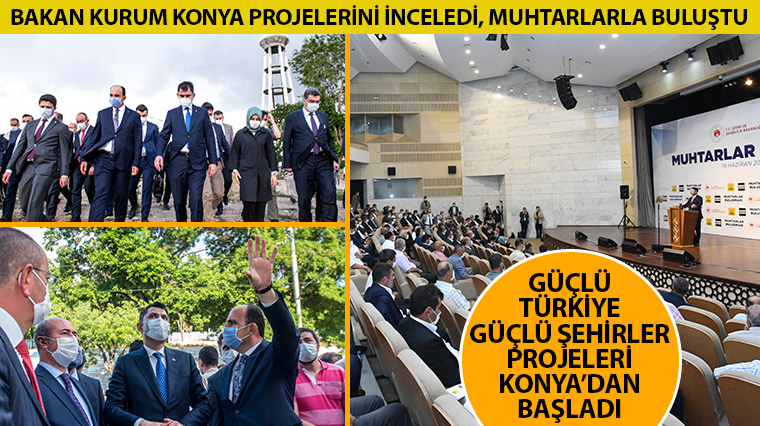 Bakan Kurum Konya Projelerini İnceledi, Muhtarlarla Buluştu