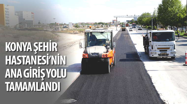 Şehir Hastanesi'nin Ana Giriş Yolu Tamamlandı