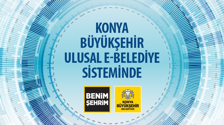 Konya Büyükşehir Ulusal e-Belediye Sisteminde 