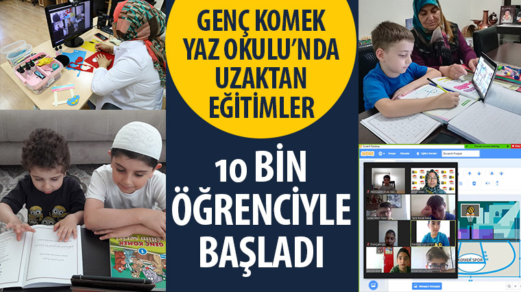 Genç KOMEK Yaz Okulu'nda Uzaktan Eğitimler 10 Bin Öğrenciyle Başladı