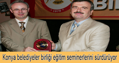 Konya Belediyeler Birliği  90. Eğitim Seminerini Gerçekleştirdi