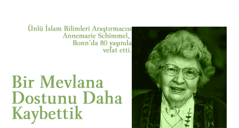 ÖZKAFA :'Annemarie Schimmel Mevlana Dostuydu'
