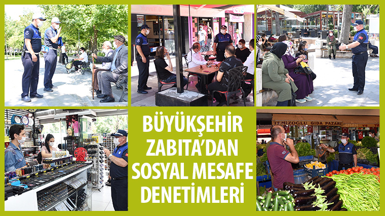 Büyükşehir Zabıta'dan Sosyal Mesafe Denetimleri