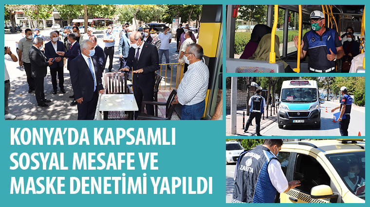 Konya'da Kapsamlı Sosyal Mesafe ve Maske Denetimi Yapıldı