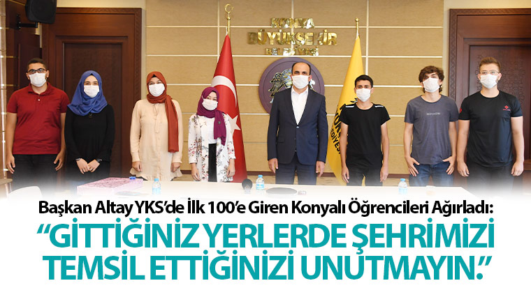 Başkan Altay YKS'de İlk 100'e Giren Konyalı Öğrencileri Ağırladı