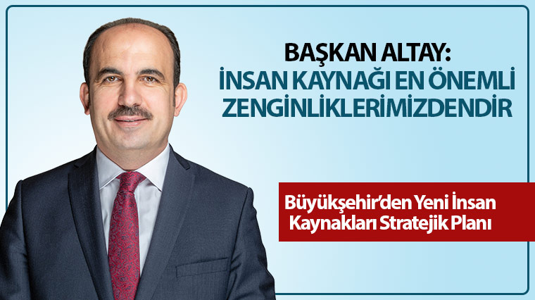 Büyükşehir'den Yeni İnsan Kaynakları Stratejik Planı