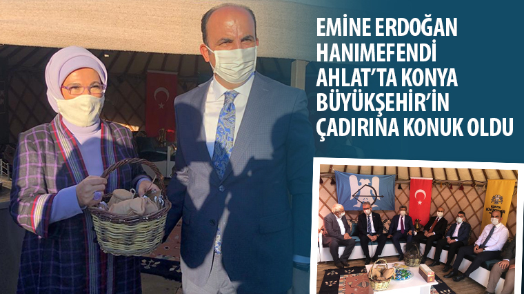 Emine Erdoğan Hanımefendi Ahlat'ta Konya Büyükşehir'in Çadırına Konuk Oldu