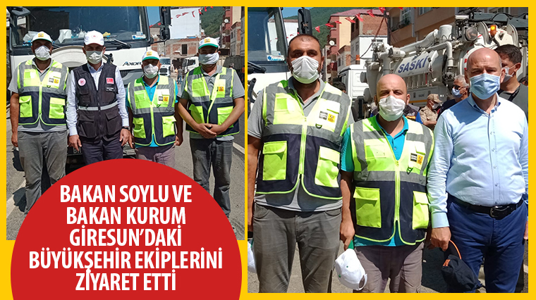 Bakan Soylu ve Bakan Kurum Giresun'daki Büyükşehir Ekiplerini Ziyaret Etti 